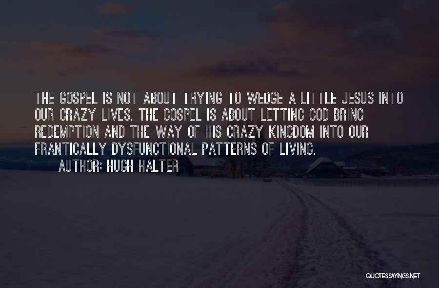 Jesus Redemption Quotes By Hugh Halter