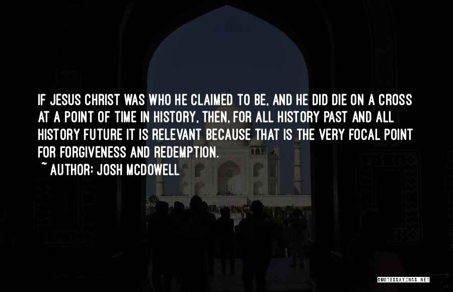 Jesus Redemption Quotes By Josh McDowell