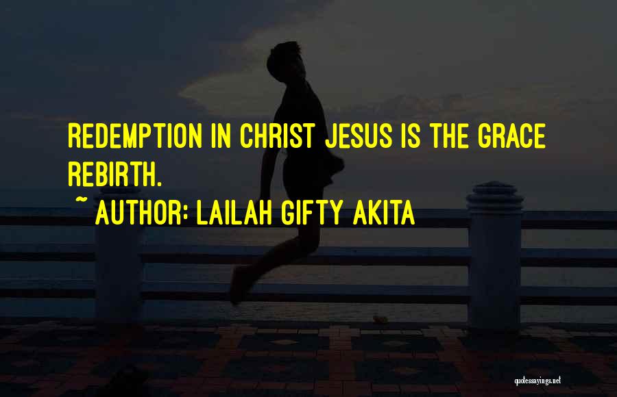 Jesus Redemption Quotes By Lailah Gifty Akita
