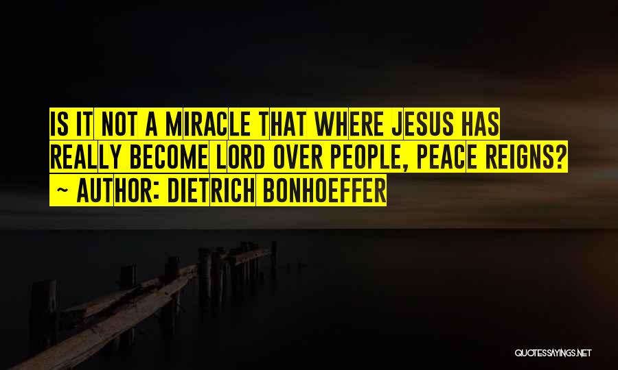 Jesus Reigns Quotes By Dietrich Bonhoeffer