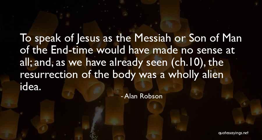 Jesus Resurrection Quotes By Alan Robson Jesus Resurrection Quotes By Alan Robson