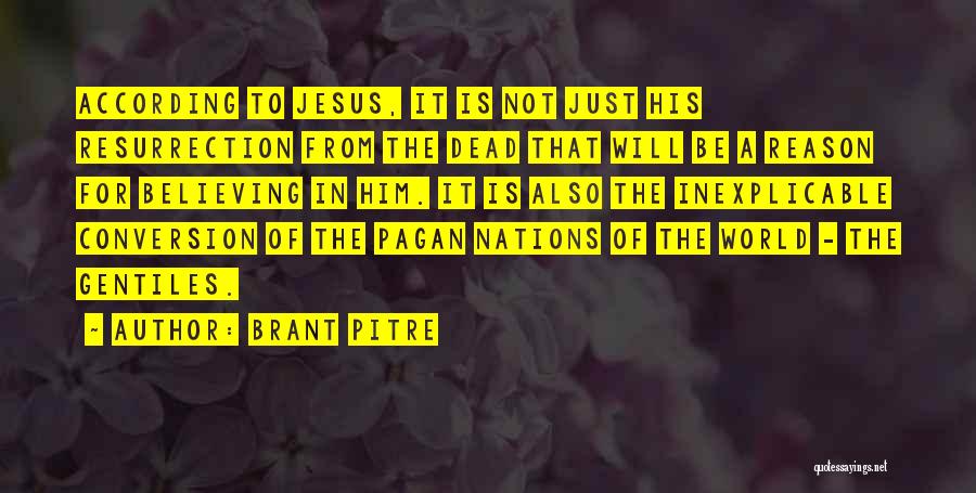 Jesus Resurrection Quotes By Brant Pitre