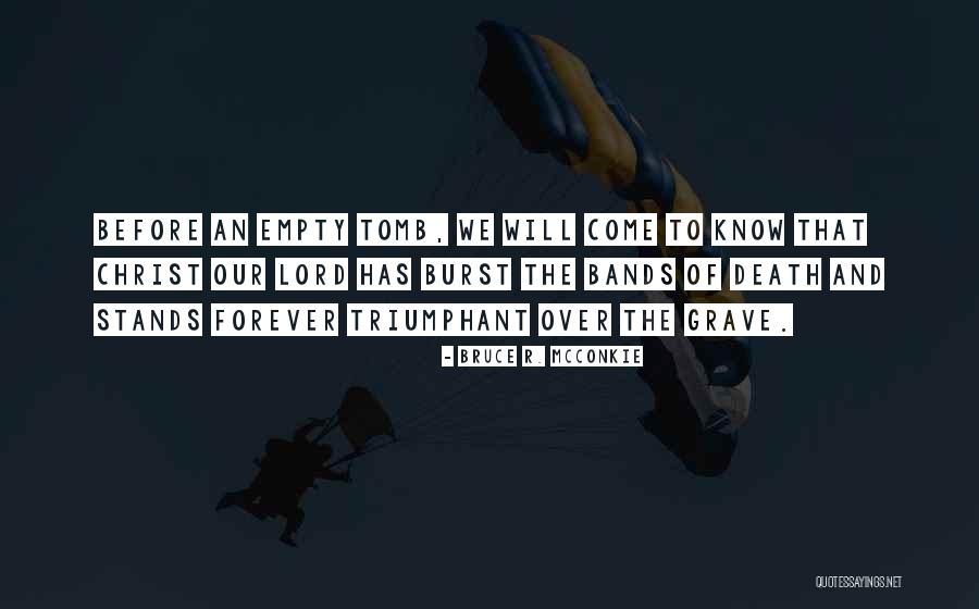 Jesus Resurrection Quotes By Bruce R. McConkie Jesus Resurrection Quotes By Bruce R. McConkie