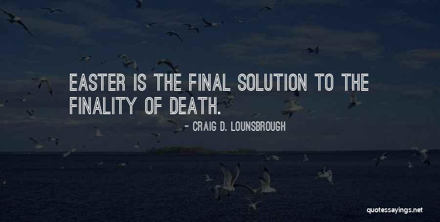 Jesus Resurrection Quotes By Craig D. Lounsbrough Jesus Resurrection Quotes By Craig D. Lounsbrough