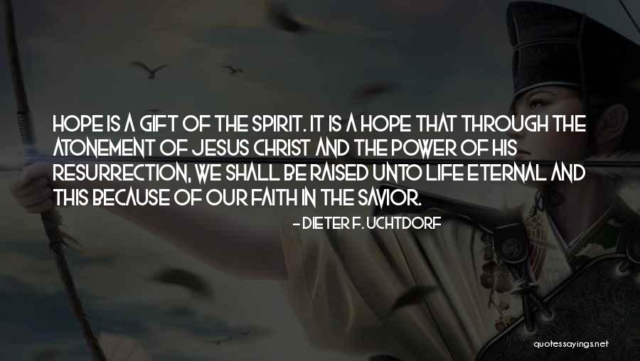 Jesus Resurrection Quotes By Dieter F. Uchtdorf Jesus Resurrection Quotes By Dieter F. Uchtdorf