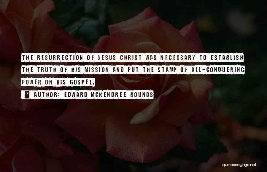 Jesus Resurrection Quotes By Edward McKendree Bounds