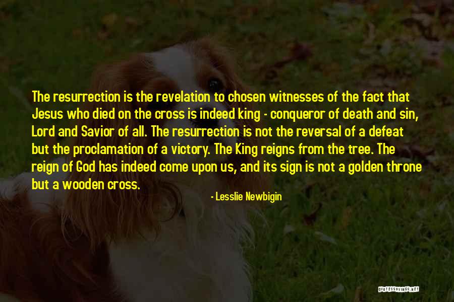 Jesus Resurrection Quotes By Lesslie Newbigin Jesus Resurrection Quotes By Lesslie Newbigin