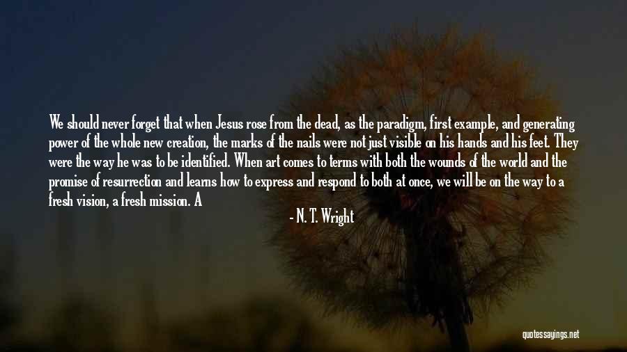 Jesus Resurrection Quotes By N. T. Wright Jesus Resurrection Quotes By N. T. Wright