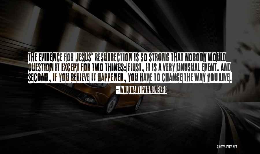 Jesus Resurrection Quotes By Wolfhart Pannenberg Jesus Resurrection Quotes By Wolfhart Pannenberg