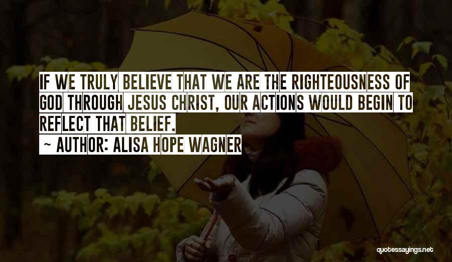 Jesus Righteousness Quotes By Alisa Hope Wagner