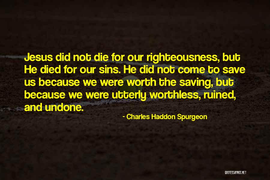 Jesus Righteousness Quotes By Charles Haddon Spurgeon