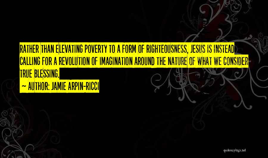 Jesus Righteousness Quotes By Jamie Arpin-Ricci