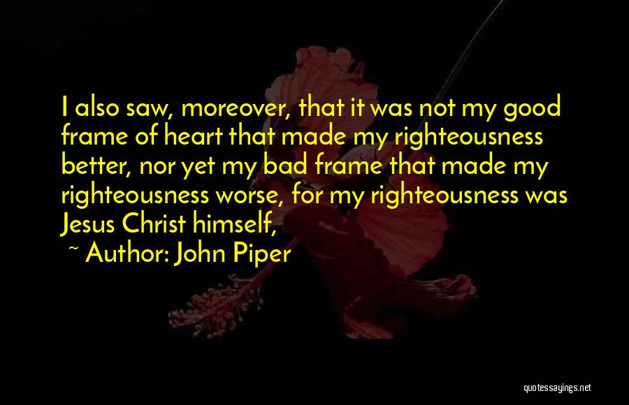 Jesus Righteousness Quotes By John Piper