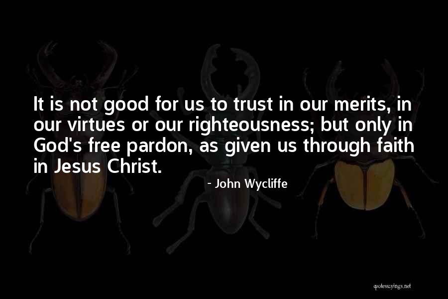 Jesus Righteousness Quotes By John Wycliffe