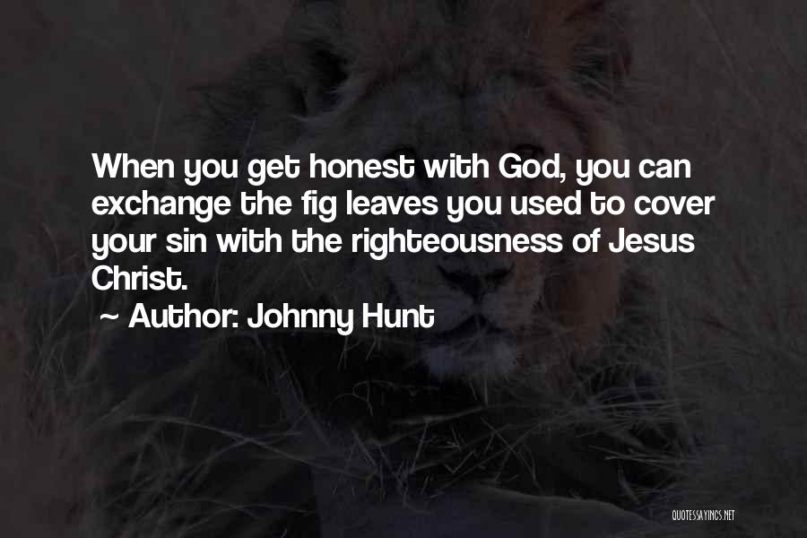 Jesus Righteousness Quotes By Johnny Hunt