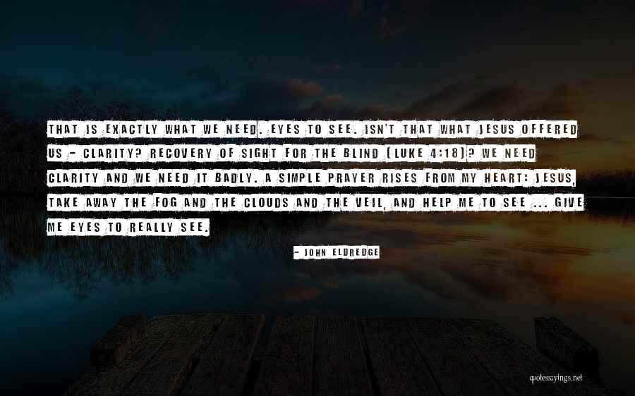 Jesus Rises Quotes By John Eldredge Jesus Rises Quotes By John Eldredge