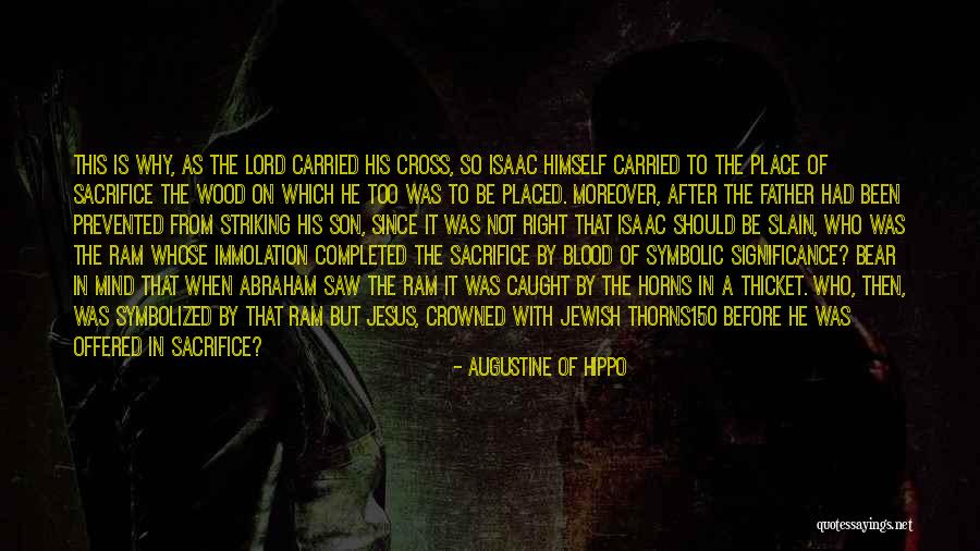 Jesus Sacrifice On The Cross Quotes By Augustine Of Hippo Jesus Sacrifice On The Cross Quotes By Augustine Of Hippo