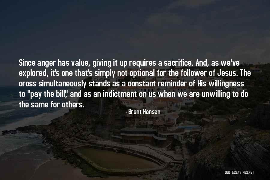 Jesus Sacrifice On The Cross Quotes By Brant Hansen Jesus Sacrifice On The Cross Quotes By Brant Hansen