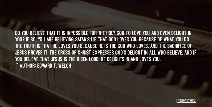 Jesus Sacrifice On The Cross Quotes By Edward T. Welch