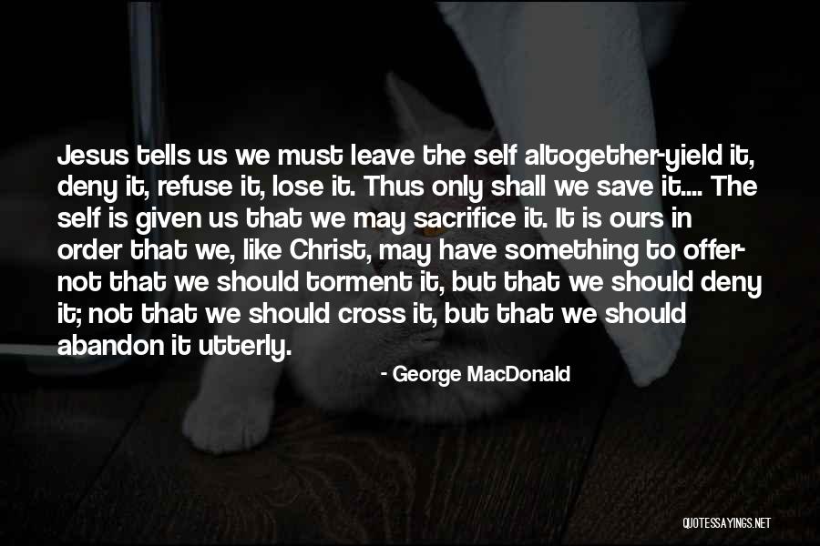 Jesus Sacrifice On The Cross Quotes By George MacDonald