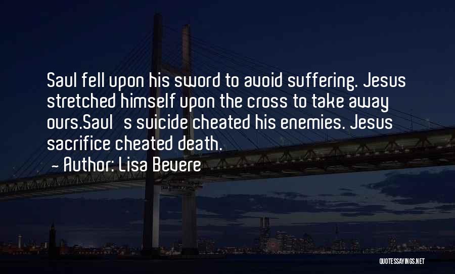 Jesus Sacrifice On The Cross Quotes By Lisa Bevere