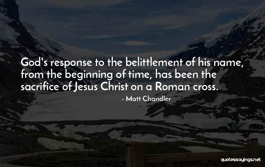 Jesus Sacrifice On The Cross Quotes By Matt Chandler