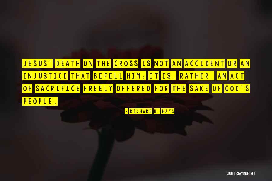 Jesus Sacrifice On The Cross Quotes By Richard B. Hays Jesus Sacrifice On The Cross Quotes By Richard B. Hays
