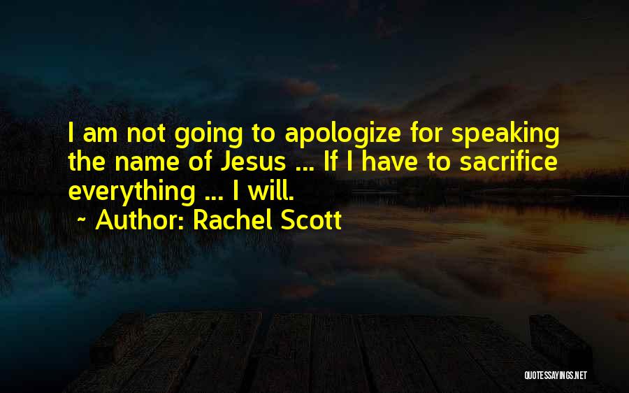 Jesus Sacrifice Quotes By Rachel Scott