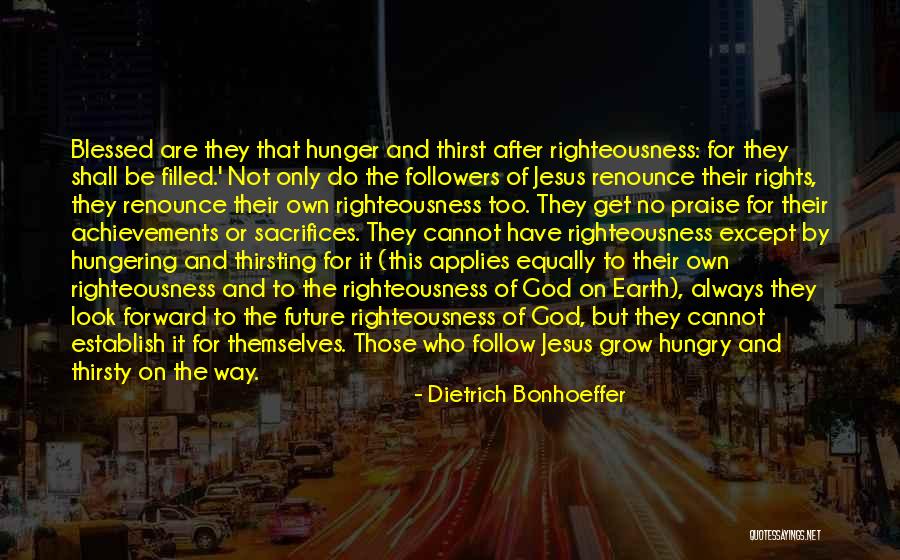 Jesus Sacrifices Quotes By Dietrich Bonhoeffer