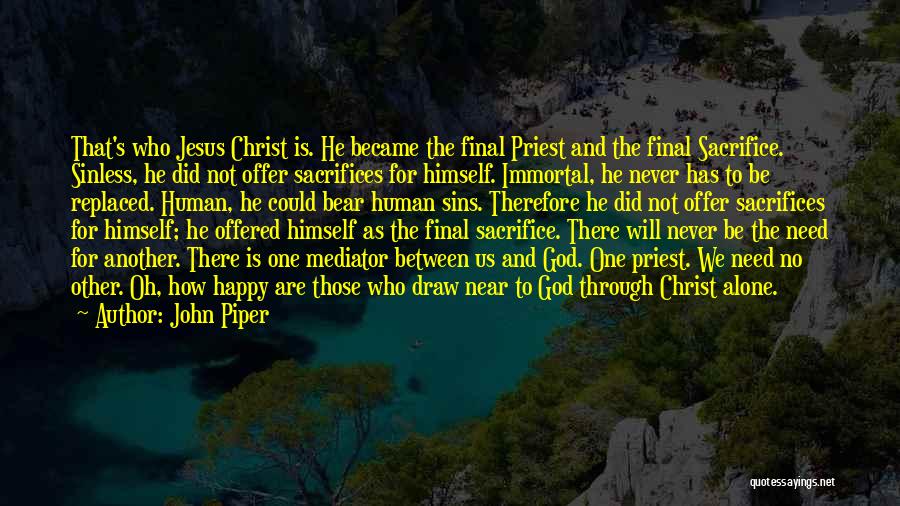Jesus Sacrifices Quotes By John Piper