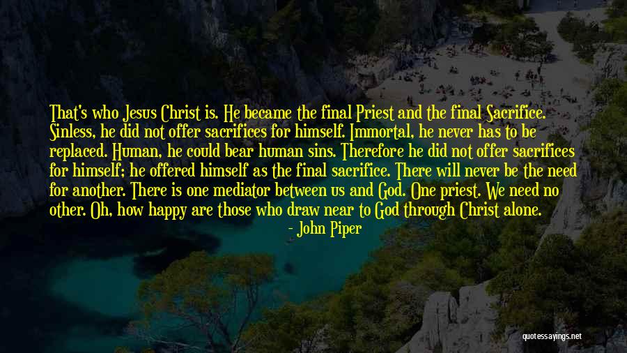 Jesus Sacrifices Quotes By John Piper