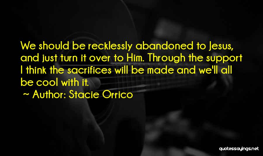 Jesus Sacrifices Quotes By Stacie Orrico