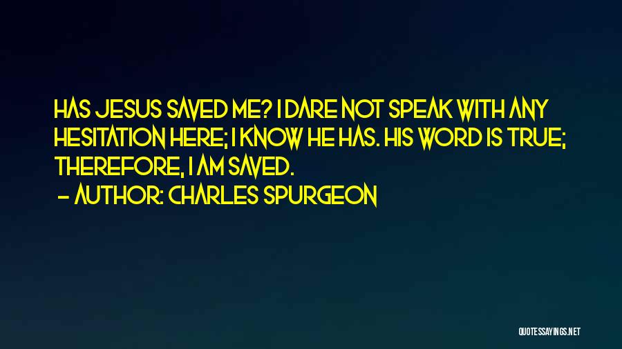 Jesus Saved Me Quotes By Charles Spurgeon