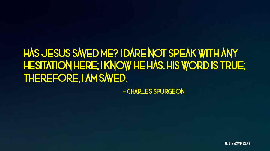 Jesus Saved Me Quotes By Charles Spurgeon