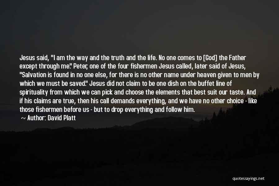 Jesus Saved Me Quotes By David Platt