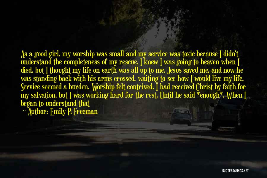 Jesus Saved Me Quotes By Emily P. Freeman