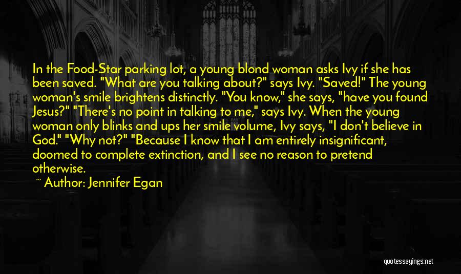 Jesus Saved Me Quotes By Jennifer Egan
