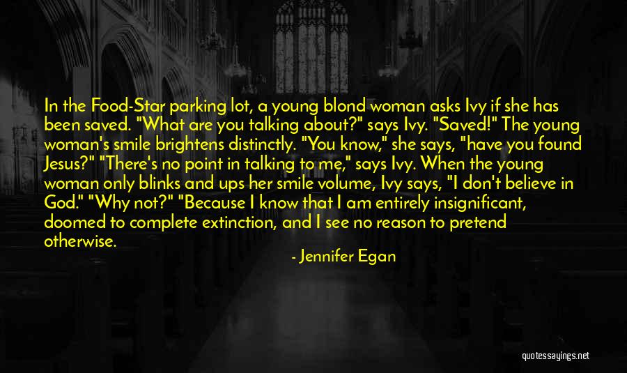 Jesus Saved Me Quotes By Jennifer Egan