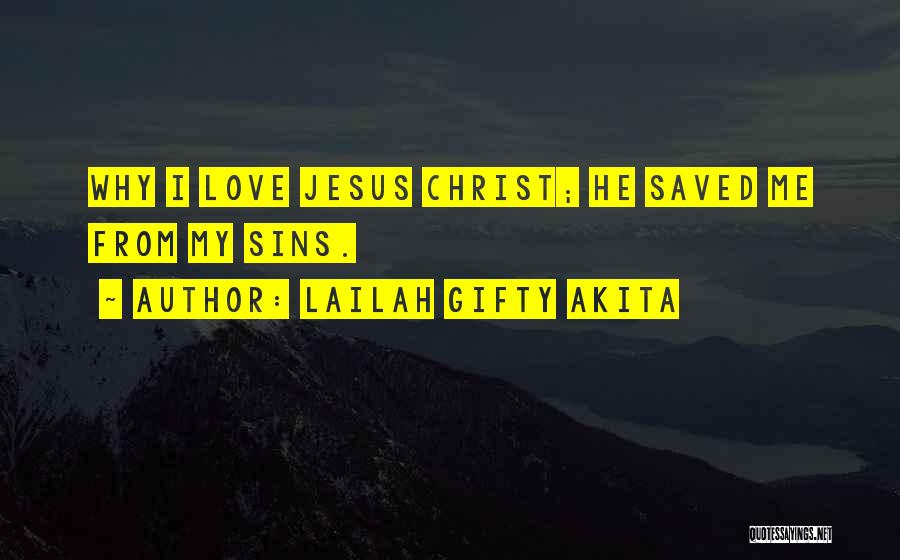 Jesus Saved Me Quotes By Lailah Gifty Akita