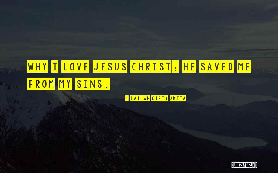 Jesus Saved Me Quotes By Lailah Gifty Akita