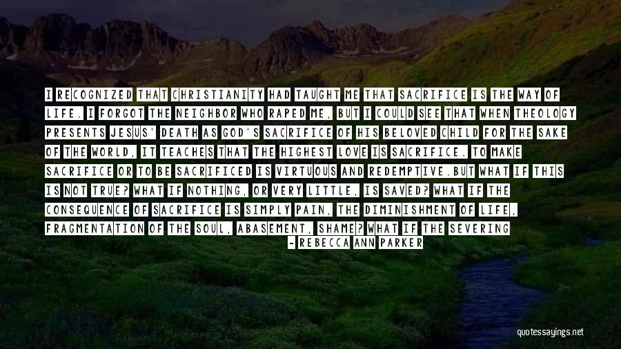Jesus Saved Me Quotes By Rebecca Ann Parker Jesus Saved Me Quotes By Rebecca Ann Parker