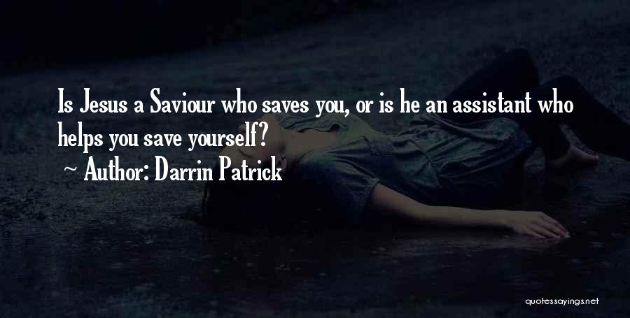 Jesus Saves You Quotes By Darrin Patrick