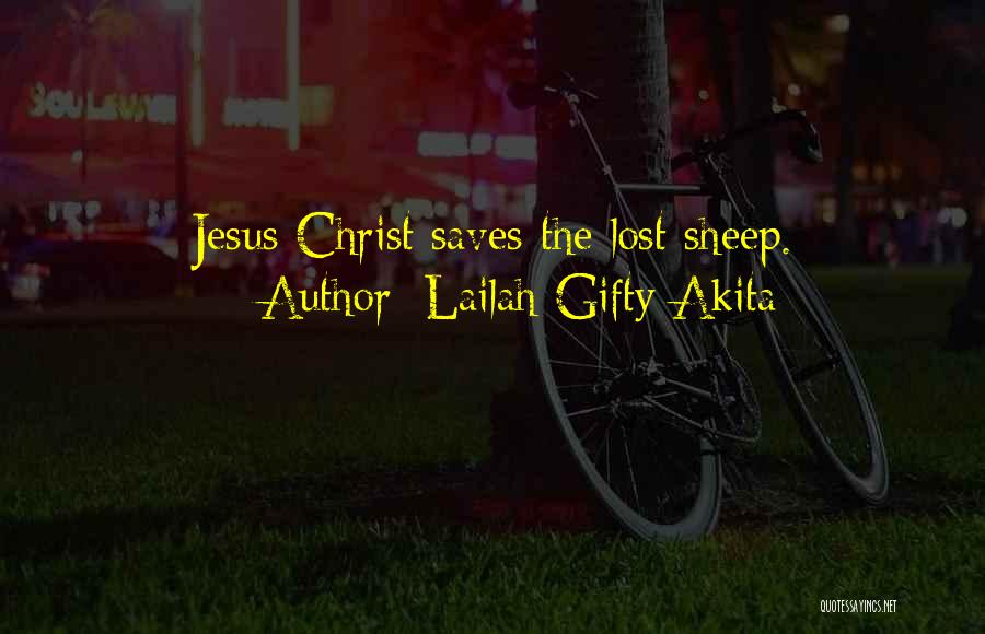 Jesus Saves You Quotes By Lailah Gifty Akita