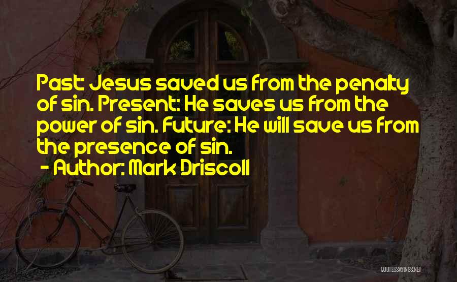 Jesus Saves You Quotes By Mark Driscoll