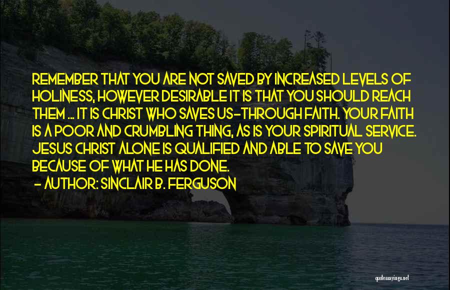 Jesus Saves You Quotes By Sinclair B. Ferguson