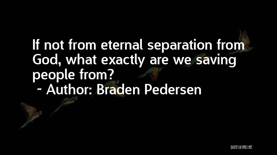 Jesus Saving Us Quotes By Braden Pedersen