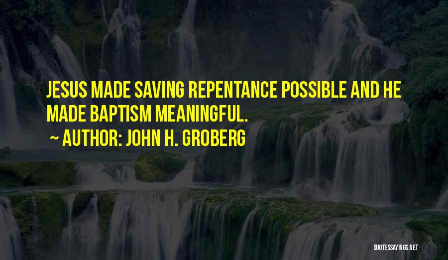 Jesus Saving Us Quotes By John H. Groberg