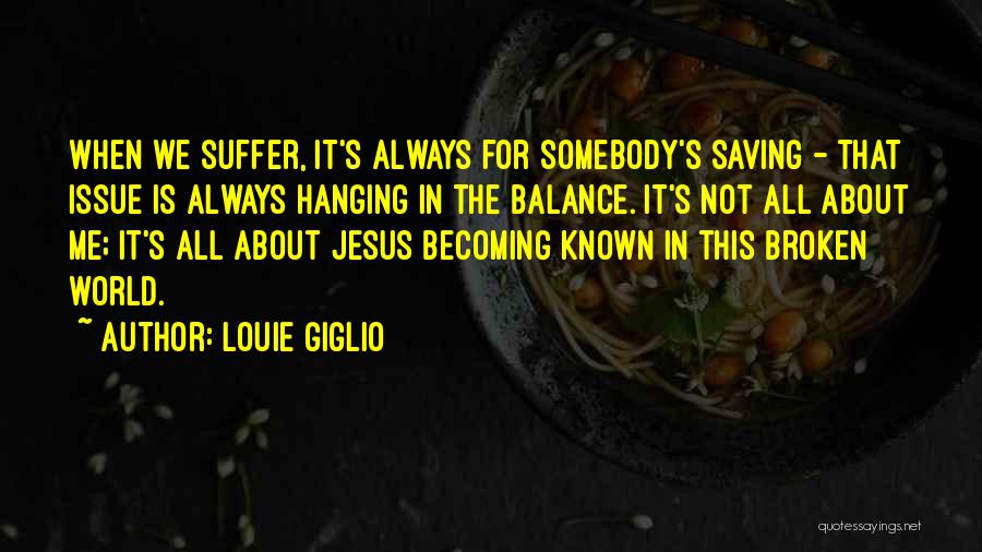 Jesus Saving Us Quotes By Louie Giglio