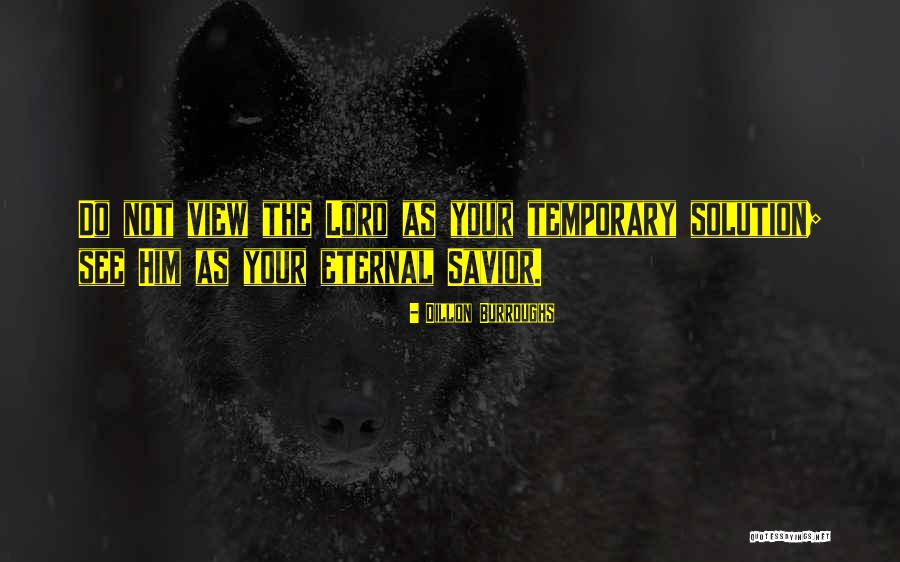 Jesus Savior Quotes By Dillon Burroughs Jesus Savior Quotes By Dillon Burroughs