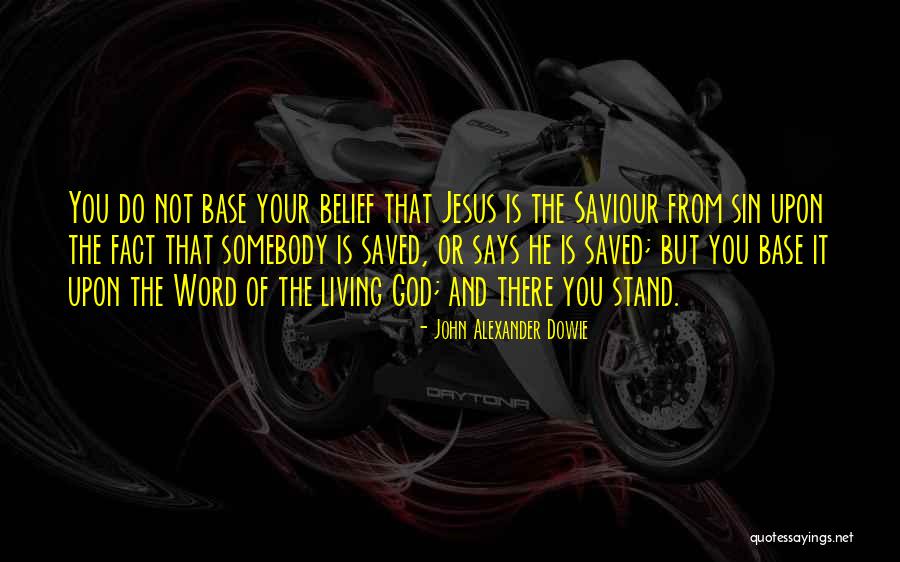 Jesus Saviour Quotes By John Alexander Dowie Jesus Saviour Quotes By John Alexander Dowie